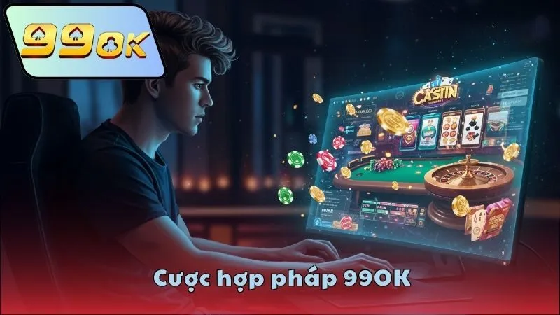 Cược hợp pháp 99OK – An toàn tại nhà cái uy tín 1 cuoc-hop-phap-99ok