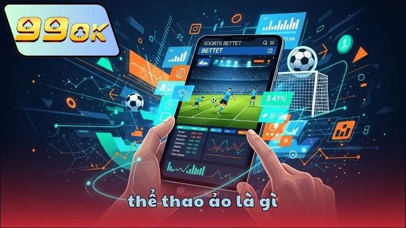 Thể thao ảo là gì – Tìm hiểu từ A đến Z tại 99OK 2 Khái niệm thể thao ảo là gì?